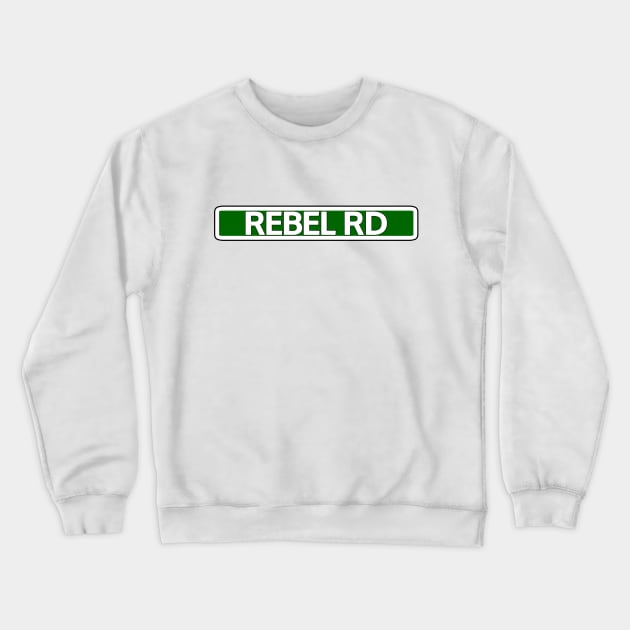 Rebel Rd Street Sign Crewneck Sweatshirt by Mookle